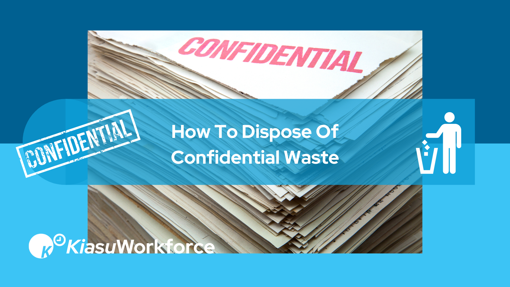 What Is Confidential Waste, and How To Dispose Of It Properly